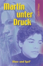 Carolin Philipps - Martin unter Druck, Schulausgabe