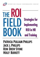 Holly Burkett, Burkett Holly, Jack J. Phillips, Patricia Phillips, Patricia Burkett Phillips, Patricia Pulliam Phillips... - Roi Fieldbook