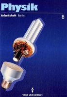 Helmut Mikelskis, Hans-Joachim Wilke - Physik, Neuausgabe: Klasse 8, Arbeitsheft Berlin
