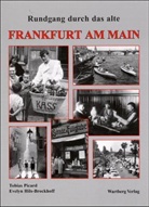 Evelyn Hils-Brockhoff, Tobias Picard - Rundgang durch das alte Frankfurt am Main