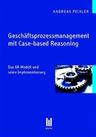 Andreas Pichler - Geschäftsprozessmanagement mit Case-based Reasoning