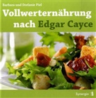 Barbara M. Piel, Barbara Maria Piel, Stefanie Piel - Vollwerternährung nach Edgar Cayce