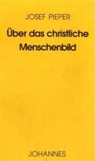 Josef Pieper - Über das christliche Menschenbild