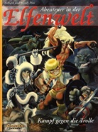Richard Pini, Wendy Pini - Abenteuer in der Elfenwelt - Bd.9: Abenteuer in der Elfenwelt - Kampf gegen die Trolle