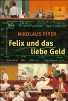 Nikolaus Piper - Felix und das liebe Geld
