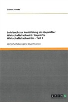Gunter Pirntke - Lehrbuch zur Ausbildung als Geprüfter Wirtschaftsfachwirt / Geprüfte Wirtschaftsfachwirtin - Teil 1