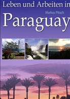Markus Pituch - Leben und arbeiten in Paraguay