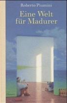 Roberto Piumini - Eine Welt für Madurer
