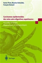 Francois Demard, François Demard, François Demard, Maurice (médecin) Schneider, médecin), Xavier Pivot... - Carcinomes épidermoïdes des voies aéro-digestives supérieures : nouvelles stratégies diagnostiques et thérapeutiques
