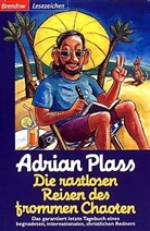 Adrian Plass - Die rastlosen Reisen des frommen Chaoten