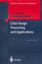 Konstantinos Plataniotis, Konstantinos N. Plataniotis, Anastasios N. Venetsanopoulos - Color Image Processing and Applications