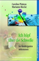Caroline Platteau, Marianne Riecke - Ich hüpf über die Schwelle