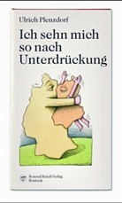 Ulrich Plenzdorf - Ich sehn mich so nach Unterdrückung