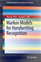 Gernot A Fink, Gernot A. Fink, Thomas Ploetz, Thoma Plötz, Thomas Plötz - Markov Models for Handwriting Recognition