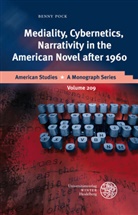 Benny Pock - Mediality, Cybernetics, Narrativity in the American Novel after 1960