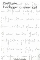 Otto Pöggeler - Heidegger in seiner Zeit