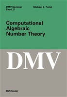 M E Pohst, M. E. Pohst, M.E. Pohst, Michael Pohst, Michael E. Pohst - Computational Algebraic Number Theory