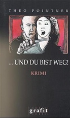 Theo Pointner - Und du bist weg!