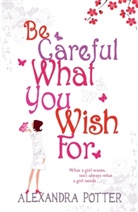 Alexandra Potter - Be Careful What You Wish for
