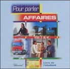 Pour parler Affaires: 2 Audio-CDs zum Lehrbuch (Hörbuch)