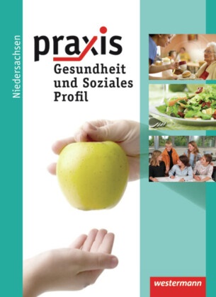 Imho, Urse Imhof, Ursel Imhof,  Otto, Ingri Otto, Ingrid Otto - Praxis Profil, Ausgabe 2011 Realschule Niedersachsen: Praxis Profil - Wirtschaft/Gesundheit und Soziales / Praxis Profil - Ausgabe 2011 - Ausgabe 2011 / Schülerband Gesundheit und Soziales 9 / 10