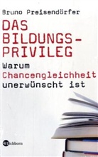 Bruno Preisendörfer - Das Bildungsprivileg
