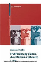 Manfred Pretis - Frühförderung planen, durchführen, evaluieren