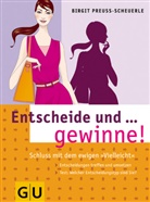 Birgit Preuß-Scheuerle - Entscheide und ...  gewinne!
