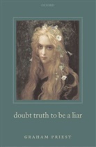 Graham Priest, Graham (Universities of Melbourne and St A Priest, Priest Graham - Doubt Truth to Be a Liar