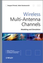 Valeri Kontorovich, Kontorovich Valeri, S. Primak, Sergue Primak, Serguei Primak, Serguei (University of Western Ontario Primak... - Wireless Multi-Antenna Channels