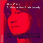 Alois Prinz, Eva Mattes, Axel Milberg - Lieber wütend als traurig, 5 Audio-CDs (Audio book)