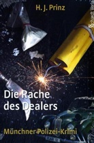 H. J. Prinz, Heinrich J. Prinz - Die Rache des Dealers