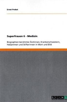 Ernst Probst - Superfrauen 6 - Medizin