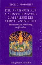 Sergej O. Prokofieff - Der Jahreskreislauf als Einweihungsweg zum Erleben der Christus-Wesenheit