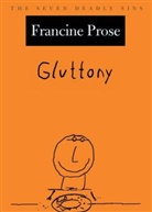 Francine Prose - Gluttony