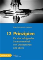 Annette Hautumm, Roge Prott, Roger Prott - 12 Prinzipien für eine erfolgreiche Zusammenarbeit von Erzieherinnen und Eltern