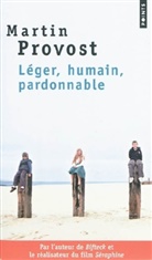 Martin Provost, Martin Provost, Martin (1957-....) Provost, Provost Martin - Léger, humain, pardonnable