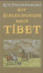 Nikolai M. Prschewalski, Detlef Brennecke - Auf Schleichwegen nach Tibet