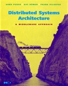 Frank Pilhofer, Pilhofer Frank, Arno Puder, Puder Arno, Kay Romer, Kay Römer - Distributed Systems Architecture : A Middleware Approach