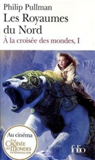 Philip Pullman - A la croisée des mondes. Vol. 1. Les royaumes du Nord