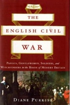 Diane Purkiss - The English Civil War