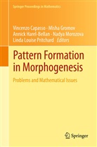 Vincenzo Capasso, Mikhael Gromov, Mish Gromov, Misha Gromov, Annick Harel-Bellan, Annick Harel-Bellan et al... - Pattern Formation in Morphogenesis