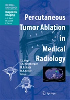 Martin G Mack et al, Thoma Helmberger, Thomas Helmberger, Thomas K. Helmberger, Martin G. Mack, Maximilian F Reiser... - Percutaneous Tumor Ablation in Medical Radiology