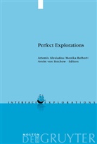Artemis Alexiadou, Monik Rathert, Monika Rathert, Arnim von Stechow, Arnim von Stechow - Perfect Explorations