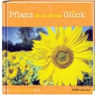 Pflanz dir ein kleines Glück!