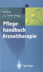 C Frölich, C Frölich, J. C. Frölich, J.C. Frölich, Jürgen C. Frölich, Kirch... - Pflegehandbuch Arzneitherapie