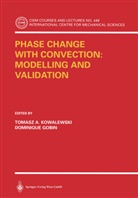 Tomasz A Kowalewski, Gobin, D. Gobin, Dominique Gobin, Tomasz A. Kowalewski - Phase Change with Convection: Modelling and Validation