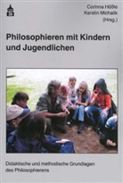 Corinna Hössle, Kerstin Michalik - Philosophieren mit Kindern und Jugendlichen