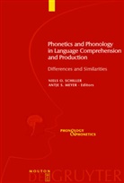 Antje Meyer, Antje S. Meyer, Niel O Schiller, Niels O Schiller, S Meyer, S Meyer... - Phonetics and Phonology in Language Comprehension and Production