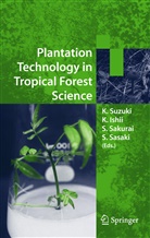 Ishii, K Ishii, K. Ishii, Katsuaki Ishii, S. Sakurai, S Sakurai et al... - Plantation Technology in Tropical Forest Science